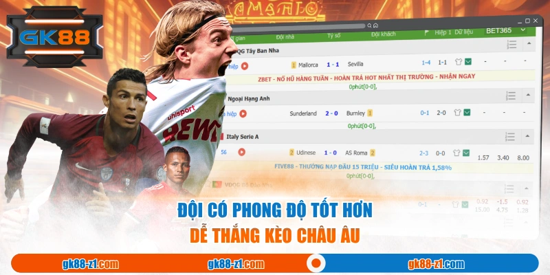 Đội có phong độ tốt hơn dễ thắng kèo châu Âu