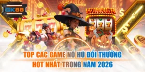 Top Các Game Nổ Hũ Đổi Thưởng Hot Nhất Trong Năm 2026