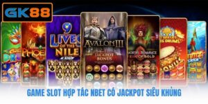 Game slot hợp tác Nbet có jackpot siêu khủng